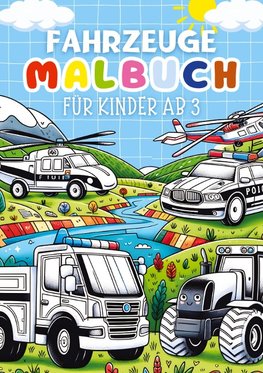 Fahrzeuge Malbuch für Kinder ab 3 Jahre ¿ Kinderbuch