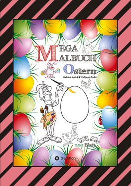 MEGA MALBUCH - OSTERMOTIVE - OSTERHASEN - OSTEREIER - OSTERKÜKEN - OSTERKORB - HAHN - HENNE - LUSTIGE OSTERBILDER