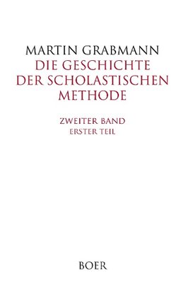 Die Geschichte der scholastischen Methode Band 2,1