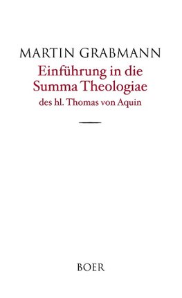 Einführung in die Summa Theologiae des hl. Thomas von Aquin