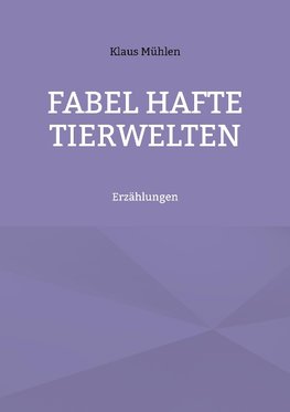 Fabel hafte Tierwelten