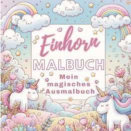 Mein Einhorn-Malabenteuer: Ein Ausmalbuch für Mädchen!