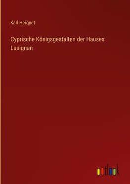 Cyprische Königsgestalten der Hauses Lusignan