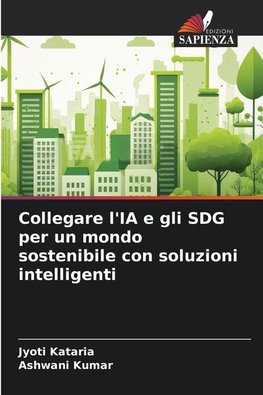 Collegare l'IA e gli SDG per un mondo sostenibile con soluzioni intelligenti