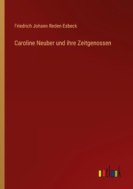 Caroline Neuber und ihre Zeitgenossen