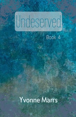 Undeserved - Book 4