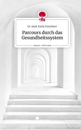 Parcours durch das Gesundheitssystem. Life is a Story - story.one