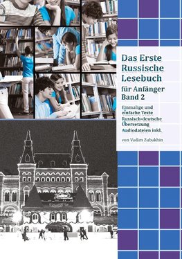 Lerne Russisch mit Vergnügen: Das Erste Russische Lesebuch für Anfänger Band 2