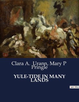 YULE-TIDE IN MANY LANDS