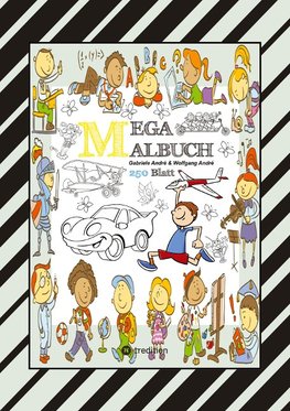 MIX MEGA MALBUCH - LUSTIGE AUSMALMOTIVE - FIGUREN - TIERE - FAHRZEUGE - KUCHEN - FRÜCHTE - HÄUSER - PFLANZEN