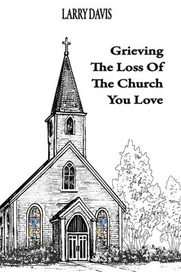 Grieving The Loss Of The Church You Love