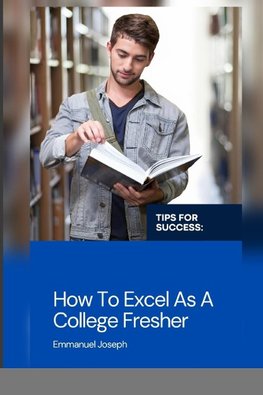 How To Excel As A Collage Fresher