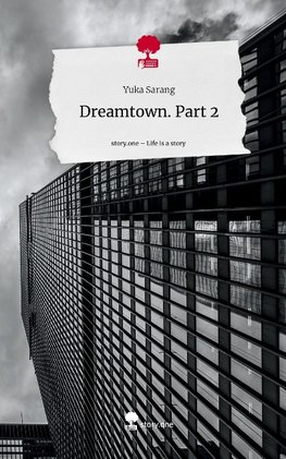 Dreamtown. Part 2. Life is a Story - story.one