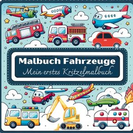 Malbuch Fahrzeuge - Mein erstes Kritzelmalbuch: 55 einzigartige Malvorlagen für Kinder ab 2 Jahre!