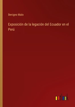 Exposición de la legación del Ecuador en el Perú