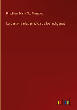 La personalidad jurídica de los indígenas