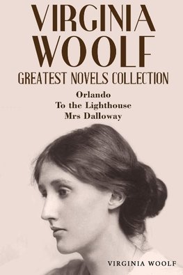 Virginia Woolf Greatest Novels Collection