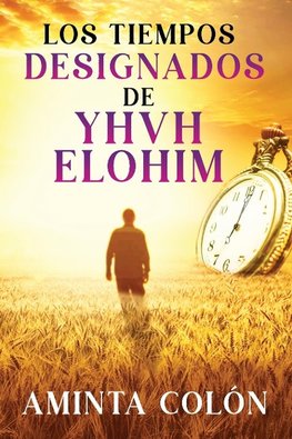 Los Tiempos Designados de YHVH ELOHIM