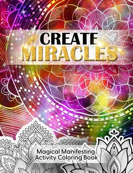 Create Miracles Magical Manifestation Coloring Book