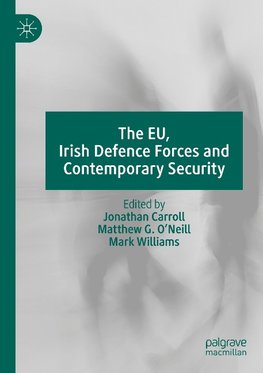 The EU, Irish Defence Forces and Contemporary Security