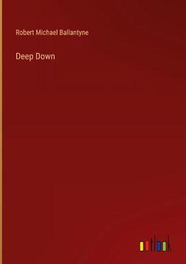 Deep Down