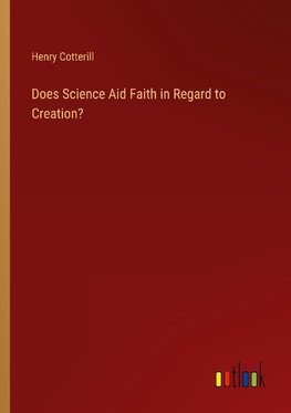 Does Science Aid Faith in Regard to Creation?