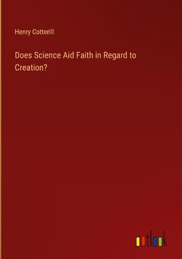 Does Science Aid Faith in Regard to Creation?