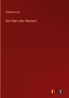 Der Cider oder Obstwein