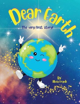 Dear Earth - The Very First Story!