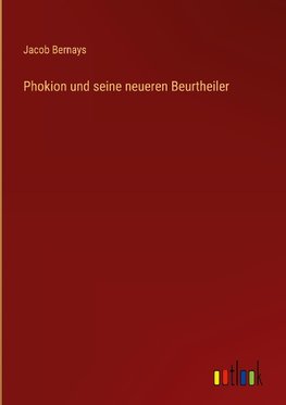 Phokion und seine neueren Beurtheiler