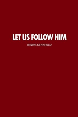 Let Us Follow Him