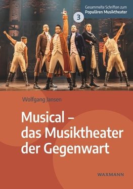 Musical - das Musiktheater der Gegenwart