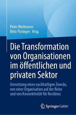 Die Transformation von Organisationen im öffentlichen und privaten Sektor