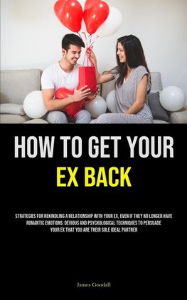 How to Get Your Ex Back