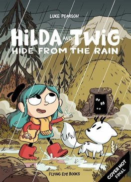 Hilda and Twig: Hide from the Rain