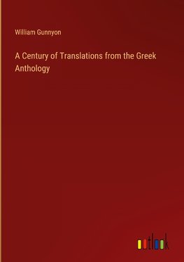 A Century of Translations from the Greek Anthology