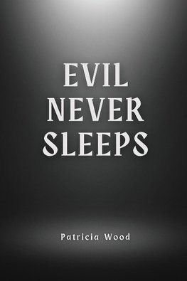 Evil never sleeps