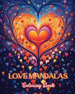 Love Mandalas | Coloring Book | Unique Mandalas Source of Infinite Creativity and Love| Ideal gift for Valentine's Day