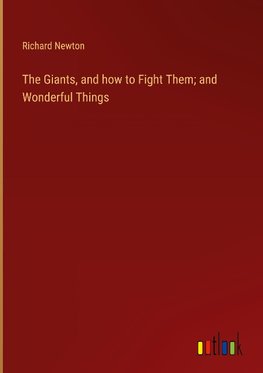 The Giants, and how to Fight Them; and Wonderful Things