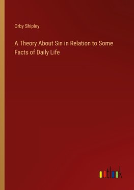 A Theory About Sin in Relation to Some Facts of Daily Life