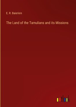 The Land of the Tamulians and its Missions