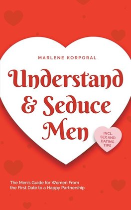 Understand & Seduce Men