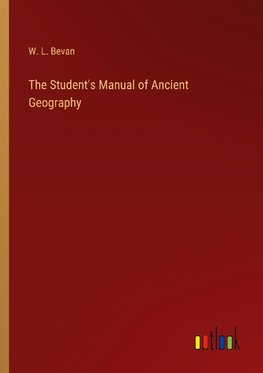 The Student's Manual of Ancient Geography