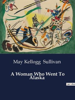 A Woman Who Went To Alaska