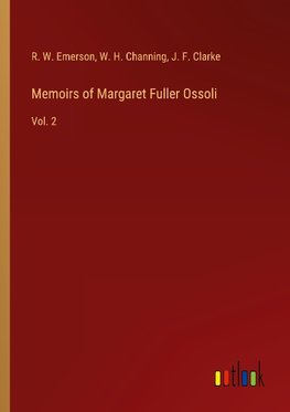 Memoirs of Margaret Fuller Ossoli