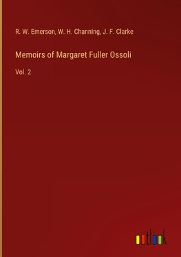 Memoirs of Margaret Fuller Ossoli