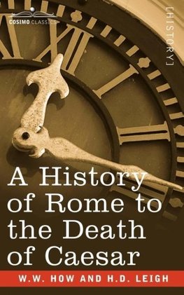 A History of Rome to the Death of Caesar