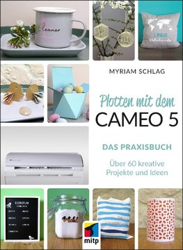 Plotten mit dem Cameo 5. Das Praxisbuch