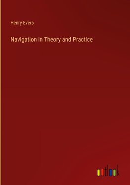 Navigation in Theory and Practice