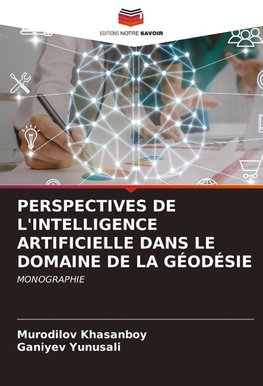 PERSPECTIVES DE L'INTELLIGENCE ARTIFICIELLE DANS LE DOMAINE DE LA GÉODÉSIE